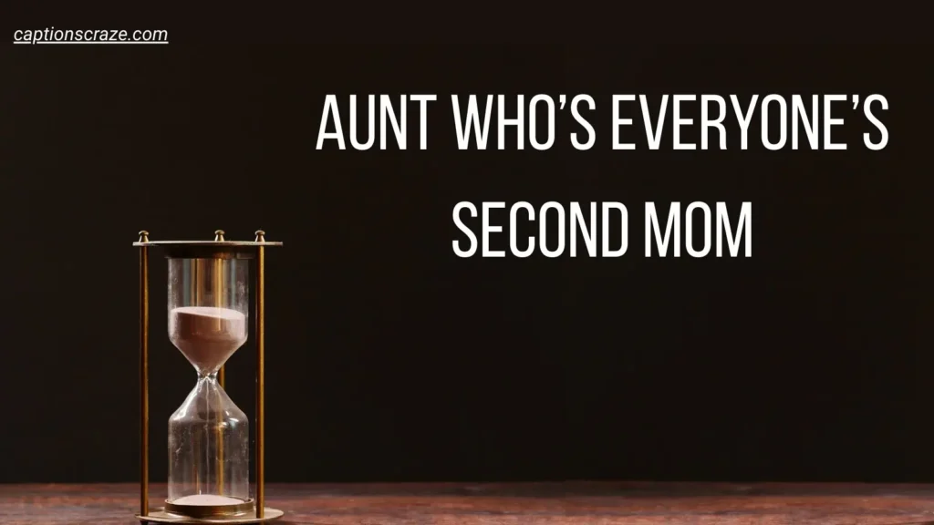 aunt-whos-everyones-second-mom
