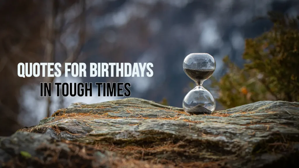 quotes-for-birthdays-in-tough-times