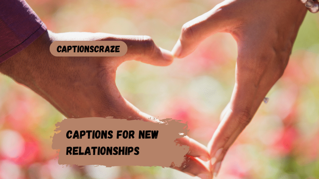 Captions for New Relationships
