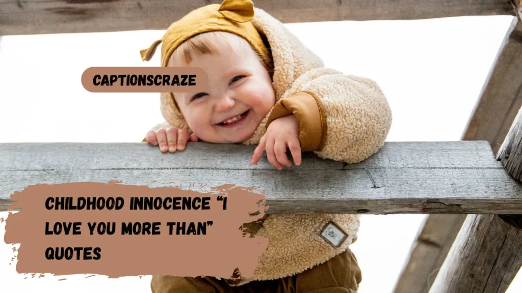 childhood-innocence-i-love-you-more-than-quotes