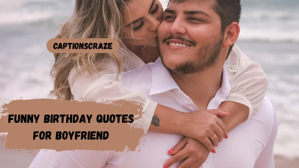 funny-birthday-quotes-for-boyfriend