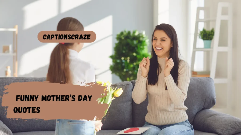 Funny Mother’s Day Quotes