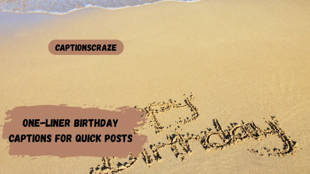 one-liner-birthday-captions-for-quick-posts