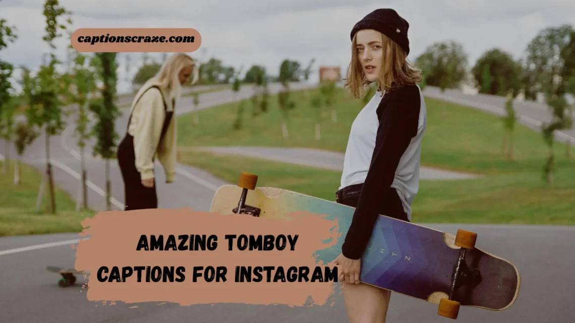 amazing-tomboy-captions-for-instagram