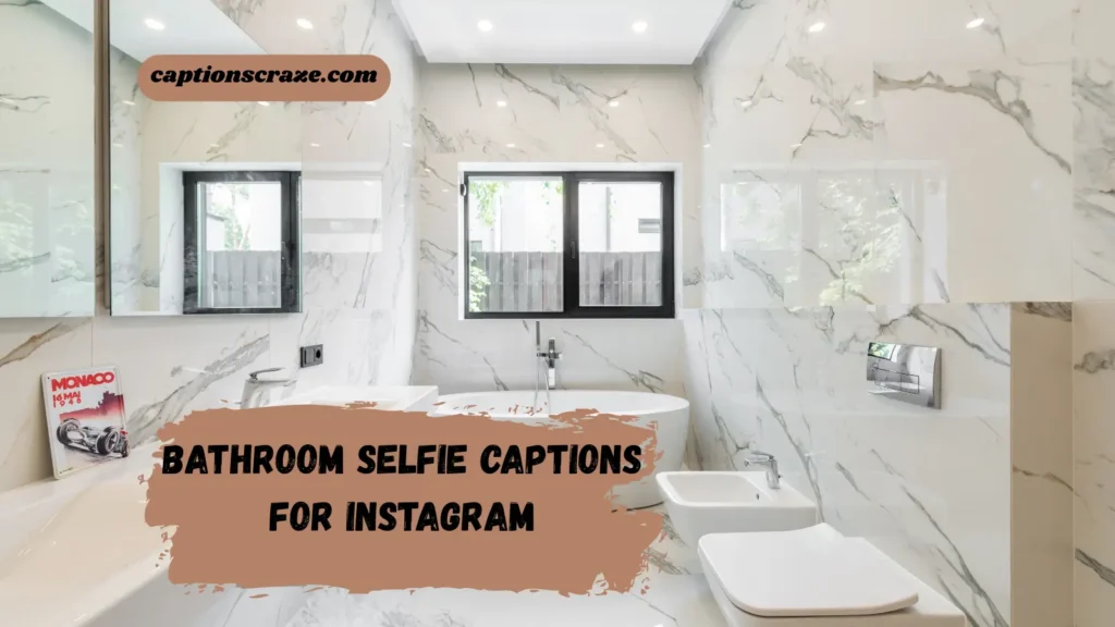 bathroom-selfie-captions-for-instagram