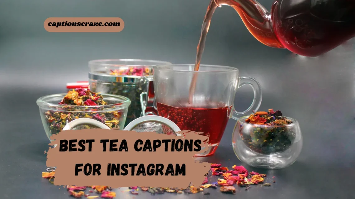 best-tea-captions-for-instagram