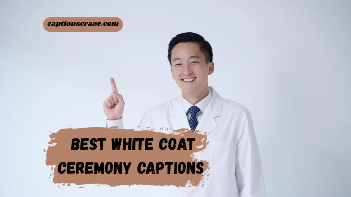 best-white-coat-ceremony-captions