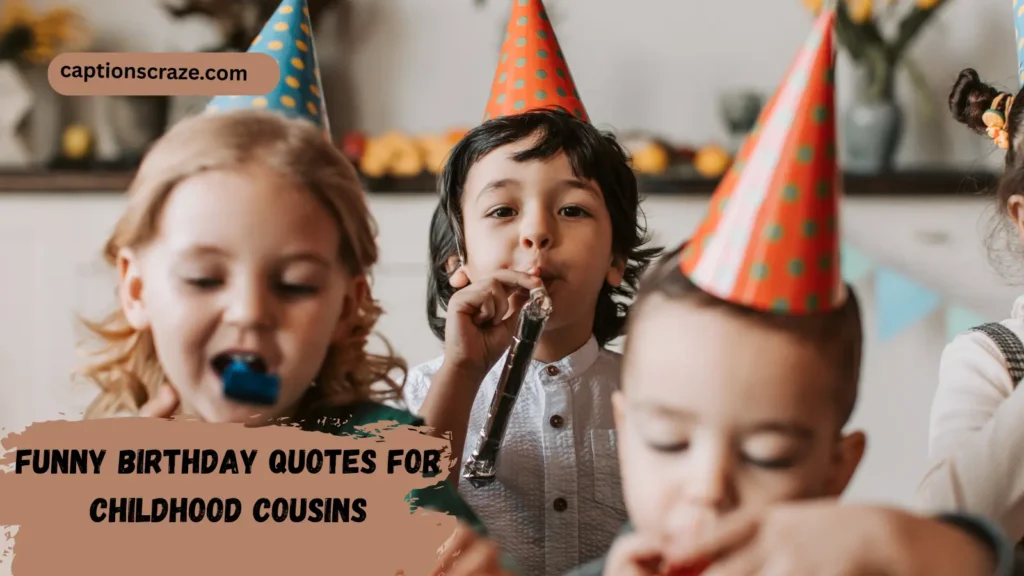 funny-birthday-quotes-for-childhood-cousins