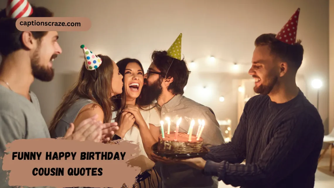 Funny Happy Birthday Cousin Quotes