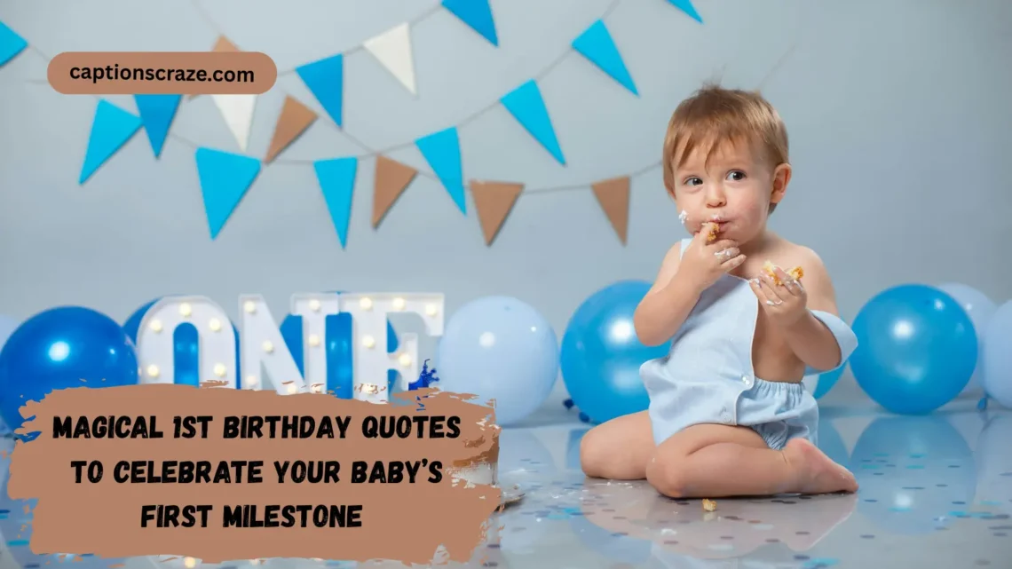 magical-1st-birthday-quotes-to-celebrate-your-babys-first-milestone