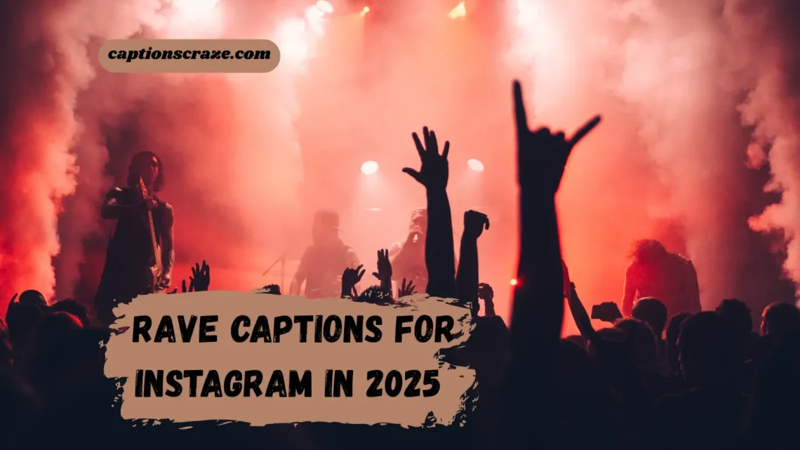 rave-captions-for-instagram-in-2025