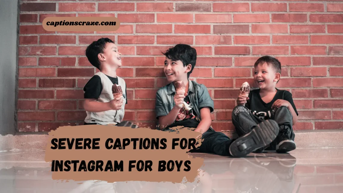 Severe Captions for Instagram For Boys