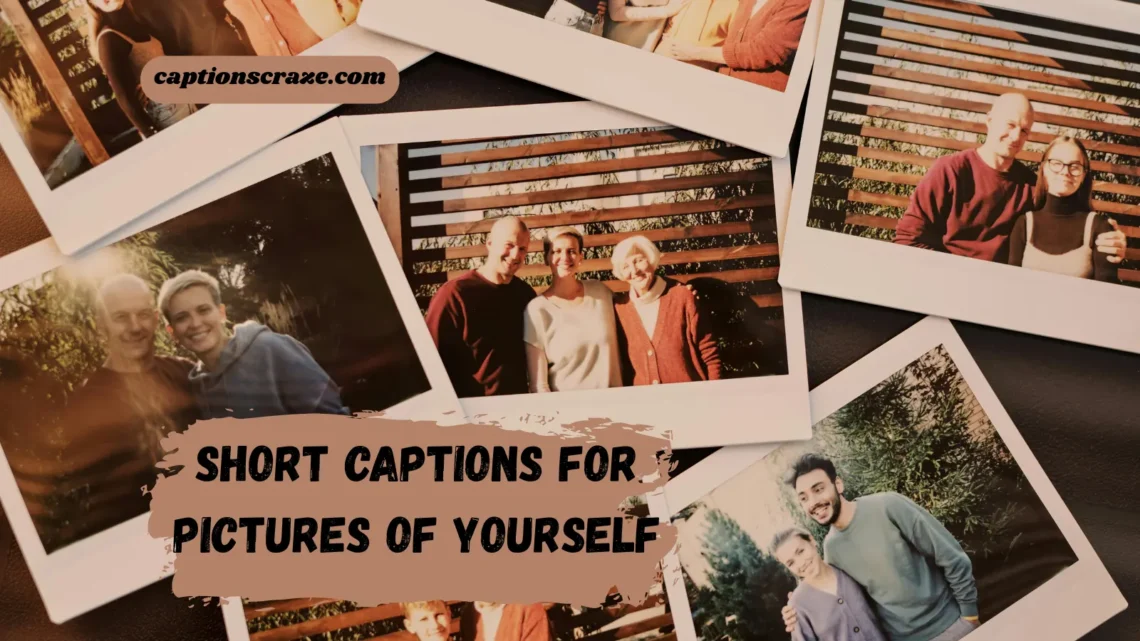 short-captions-for-pictures-of-yourself