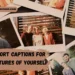 short-captions-for-pictures-of-yourself