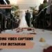 wedding-vibes-captions-for-instagram