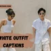 white-outfit-captions