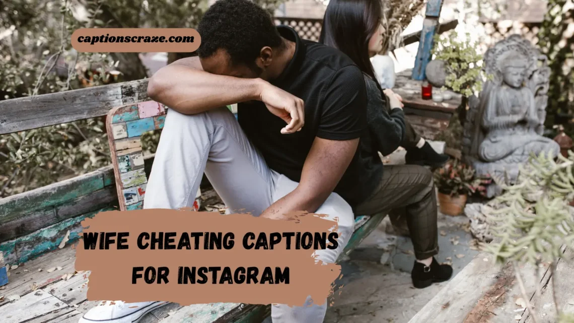 wife-cheating-captions-for-instagram