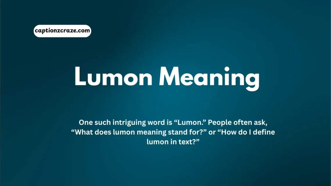 Lumon-Meaning