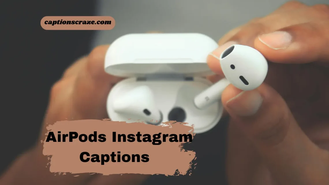 AirPods Instagram Captions