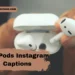 AirPods Instagram Captions
