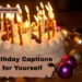birthday-captions-for-yourself