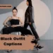 black-outfit-captions-for-instagram