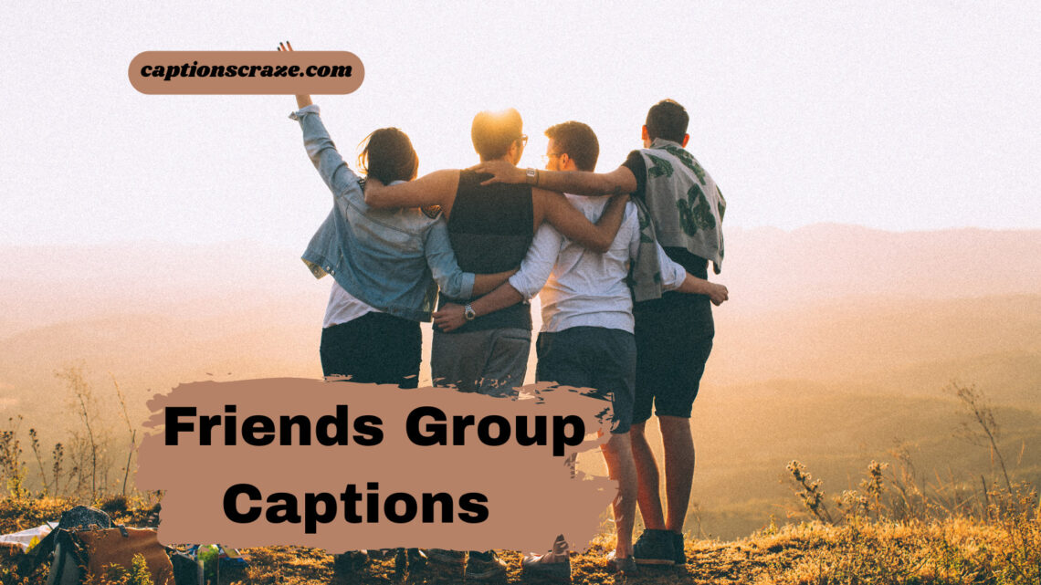 Friends Group Captions for Instagram